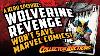 Wolverine Revenge Won T Save Marvel Comics Ep 362